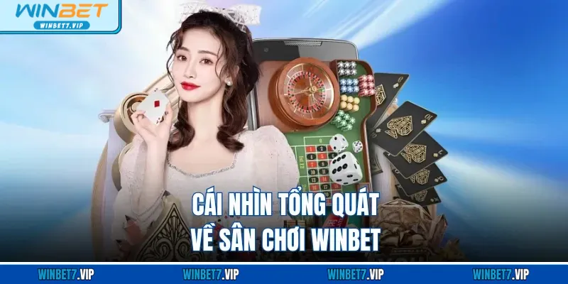 Giới Thiệu Winbet Cái nhìn tổng quát về sân chơi WINBET