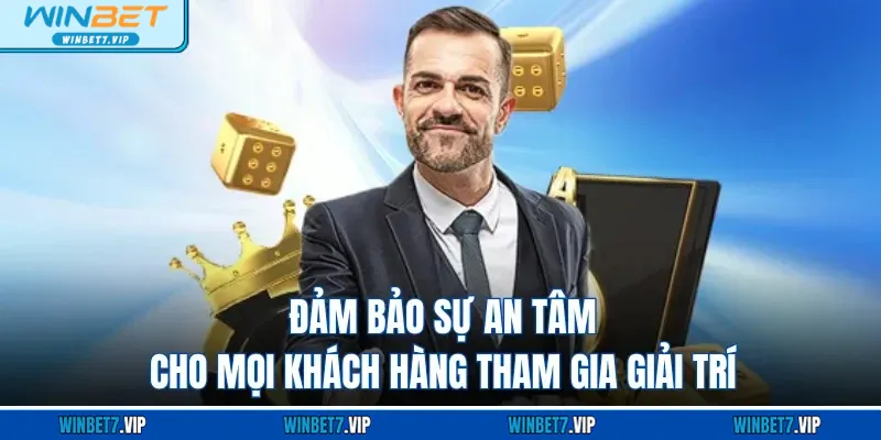 Live Casino Winbet Đảm bảo sự an tâm cho mọi khách hàng tham gia giải trí