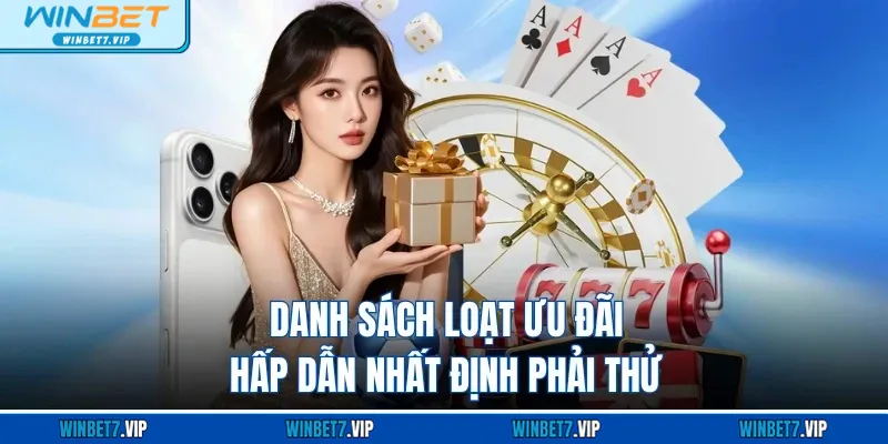 Live Casino Winbet Danh sách loạt ưu đãi hấp dẫn nhất định phải thử