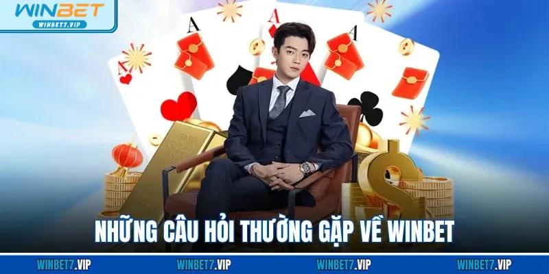 Giới Thiệu Winbet Những câu hỏi thường gặp về WINBET