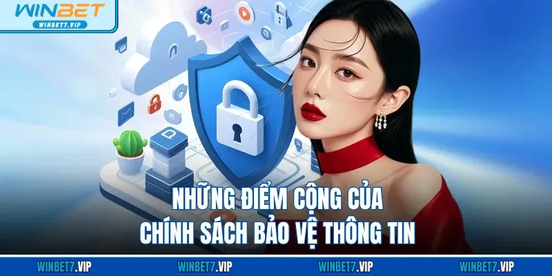 Quyền Riêng Tư Những điểm cộng của chính sách bảo vệ thông tin