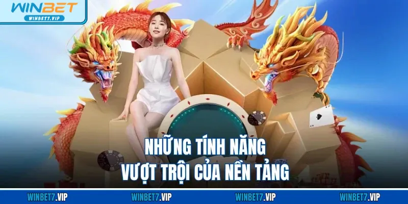 Giới Thiệu Winbet Những tính năng vượt trội của nền tảng